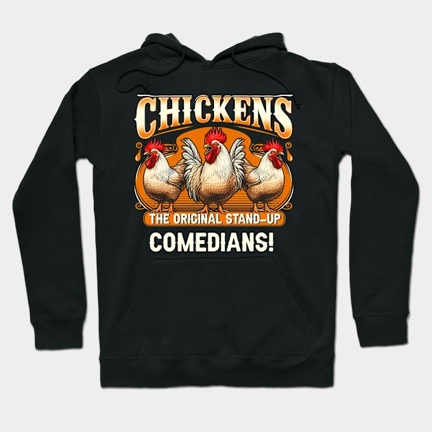 Chickens The Original Stand up Comedians Hoodie by ArtbyJester